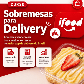 Curso Sobremesas para Delivery Faça e Venda o Ano Todo 16/07/26 09h às 12h30